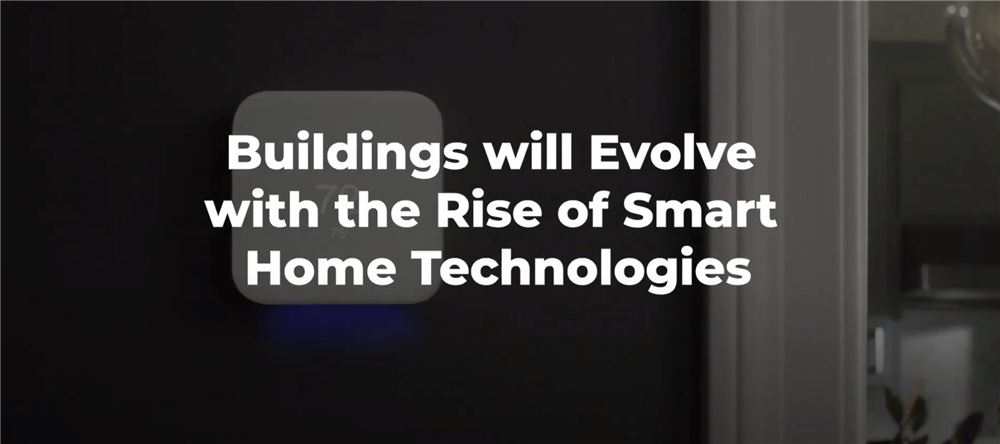 Buildings will evolve with the rise of smart home technologies.